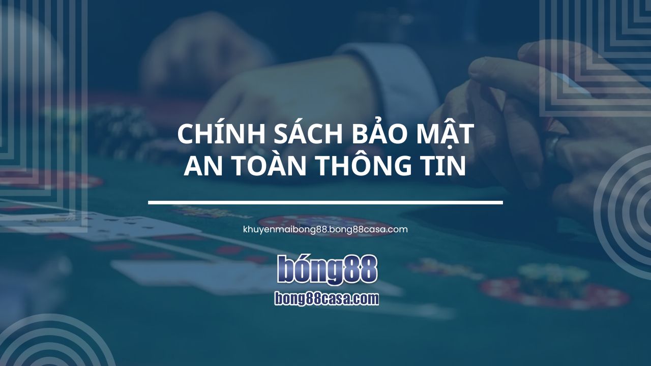 Chính sách bảo mật và an toàn thông tin